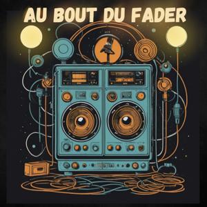 Au Bout du Fader