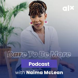 Dare To Be More Podcast by ALX