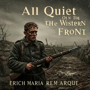 All Quiet on the Western Front Full Audiobook by Erich Maria Remarque | Slow-Paced Male Voice