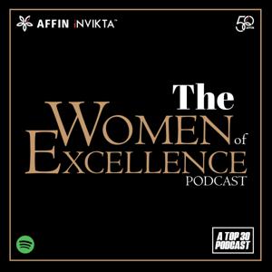 Affin Invikta Malaysia’s Top 30 Women of Excellence’s Podcast