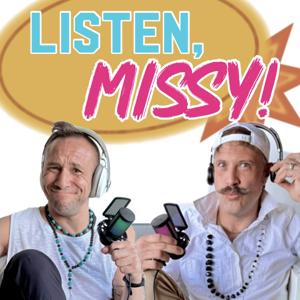 Listen, MISSY!
