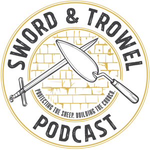 Sword and Trowel Podcast