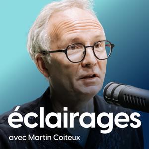 Éclairages - animé par Martin Coiteux