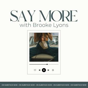 Say More with Brooke Lyons