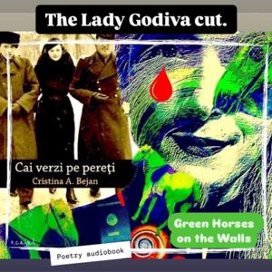 Green Horses on the Walls: The Lady Godiva cut.