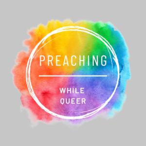 Preaching While Queer