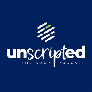 Unscripted - The AMCP Podcast