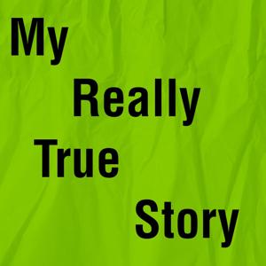 My Really True Story