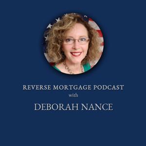 Reverse Mortgage Podcast with Deb Nance