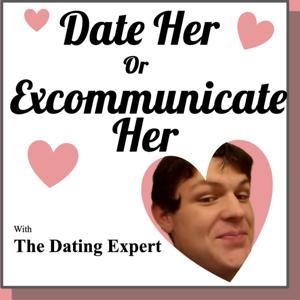Date Her Or Excommunicate Her