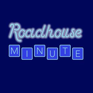 Road House Minute