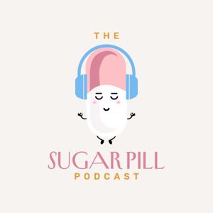 The Sugar Pill Podcast