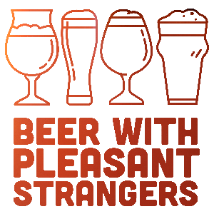 Beer with Pleasant Strangers