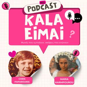 KALA EIMAI the podcast