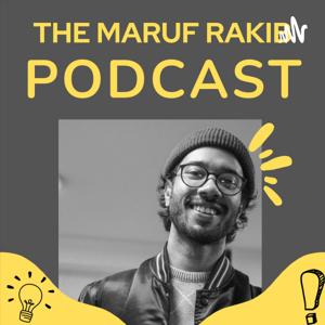 The Maruf Rakib Podcast