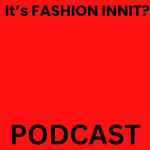 FASHION INNIT