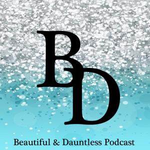 Beautiful & Dauntless's Podcast