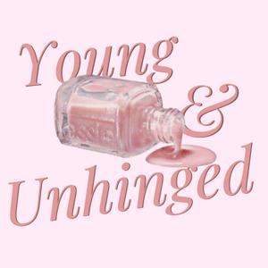 Young & Unhinged