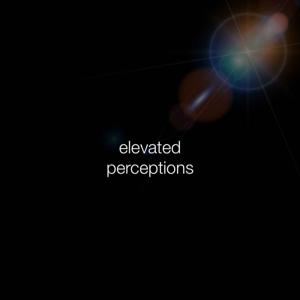 Elevated Perceptions