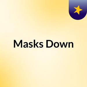 Masks Down