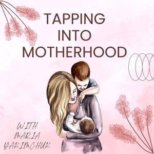 Tapping Into Motherhood