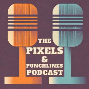 The Pixel & Punchlines Podcast