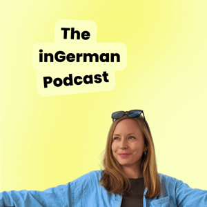 The inGerman Podcast - Your Journey to Fully Owning the Conversations That Matter