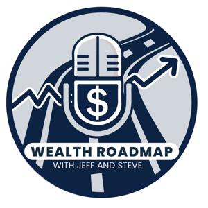 Wealth Roadmap with Jeff & Steve