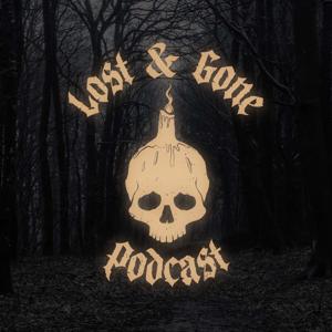 The Lost & Gone Podcast
