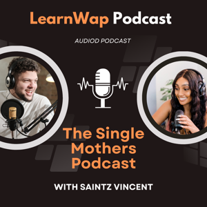 The Single Mothers Podcast: Breaking Stigma, Building Strength