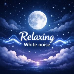 Relaxing White Noise, Deep Sleep Sounds