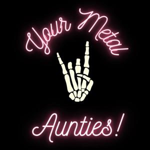 Your Metal Aunties