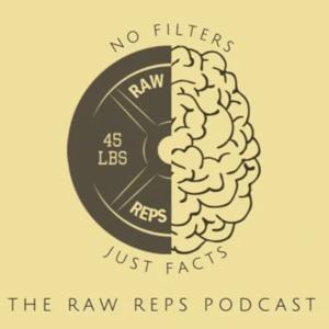 The Raw Reps Podcast