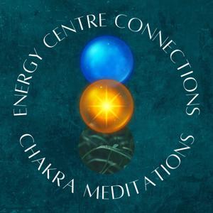 Energy Centre Connections: Chakra Connection Meditations for Balance and Harmony