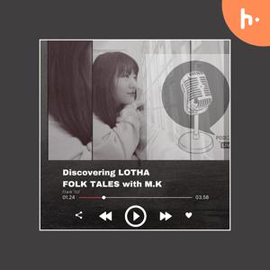 Discovering LOTHA FOLK TALES with MK