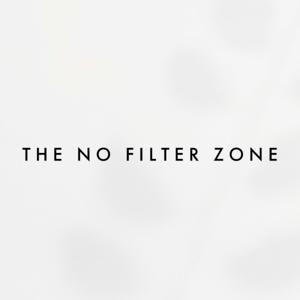 The No Filter Zone