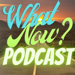 What Now? Podcast