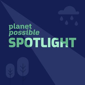 Planet Possible Spotlight