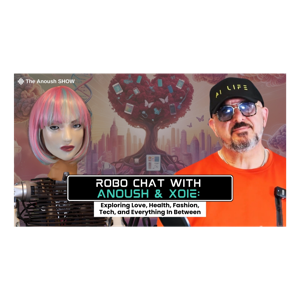 Robo Chat with Anoush & XOIE