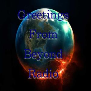 Greetings From Beyond Radio
