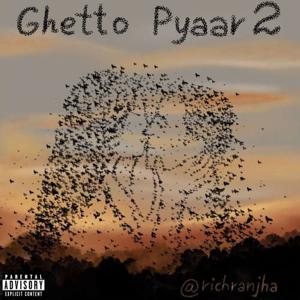 Ghetto Pyaar 2