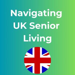 Navigating UK Senior Living