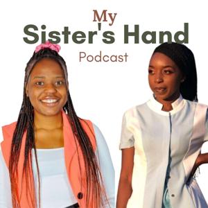 My Sister's Hand Podcast