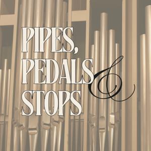 Pipes Pedals and Stops