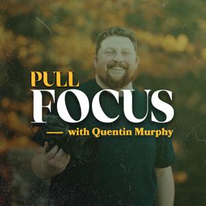 Pull Focus Podcast