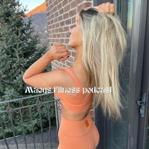 The Maegs Fitness Podcast