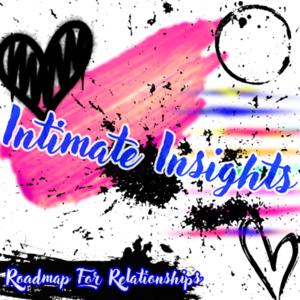Intimate Insights: Roadmap For Relationships