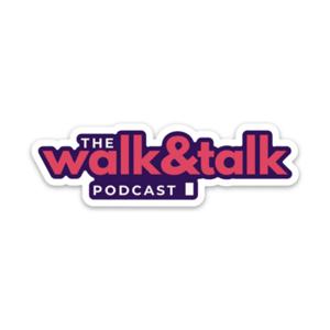 Walk and Talk Podcast