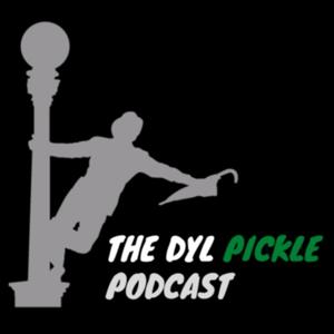 The Dyl Pickle Podcast