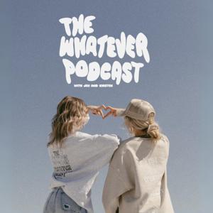 The Whatever Podcast with Jen and Kirsten